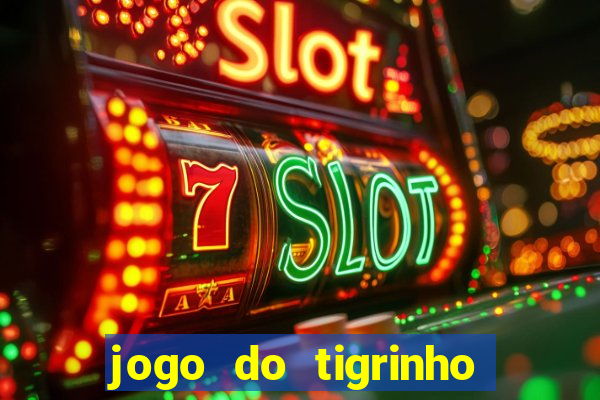 jogo do tigrinho de 2 reais